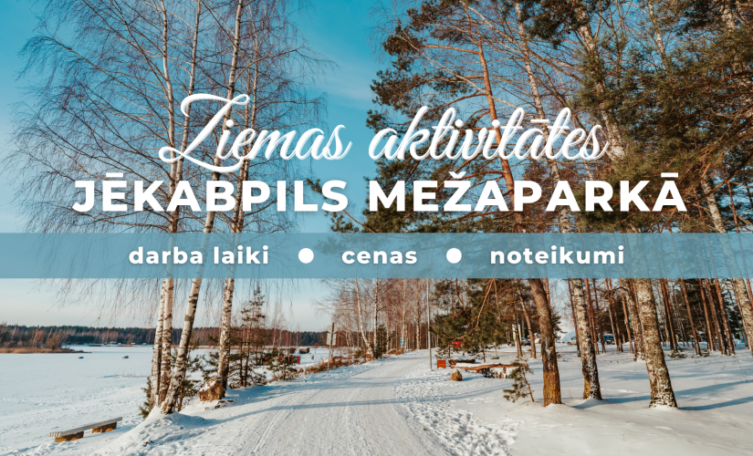 Ziemas aktivitātes Jēkabpils Mežaparkā: darba laiki, cenas, noteikumi